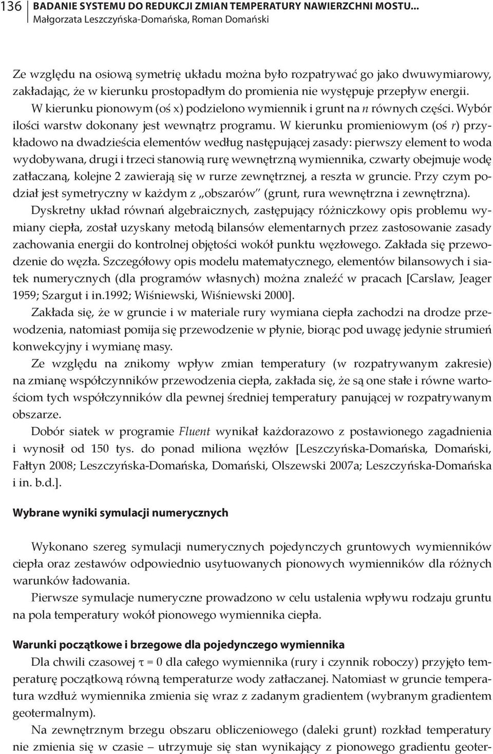 przepływ energii. W kierunku pionowym (oś x) podzielono wymiennik i grunt na n równych części. Wybór ilości warstw dokonany jest wewnątrz programu.