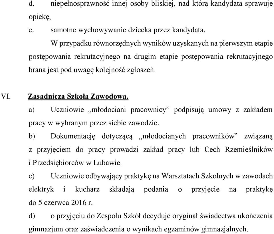 Zasadnicza Szkoła Zawodowa. a) Uczniowie młodociani pracownicy podpisują umowy z zakładem pracy w wybranym przez siebie zawodzie.