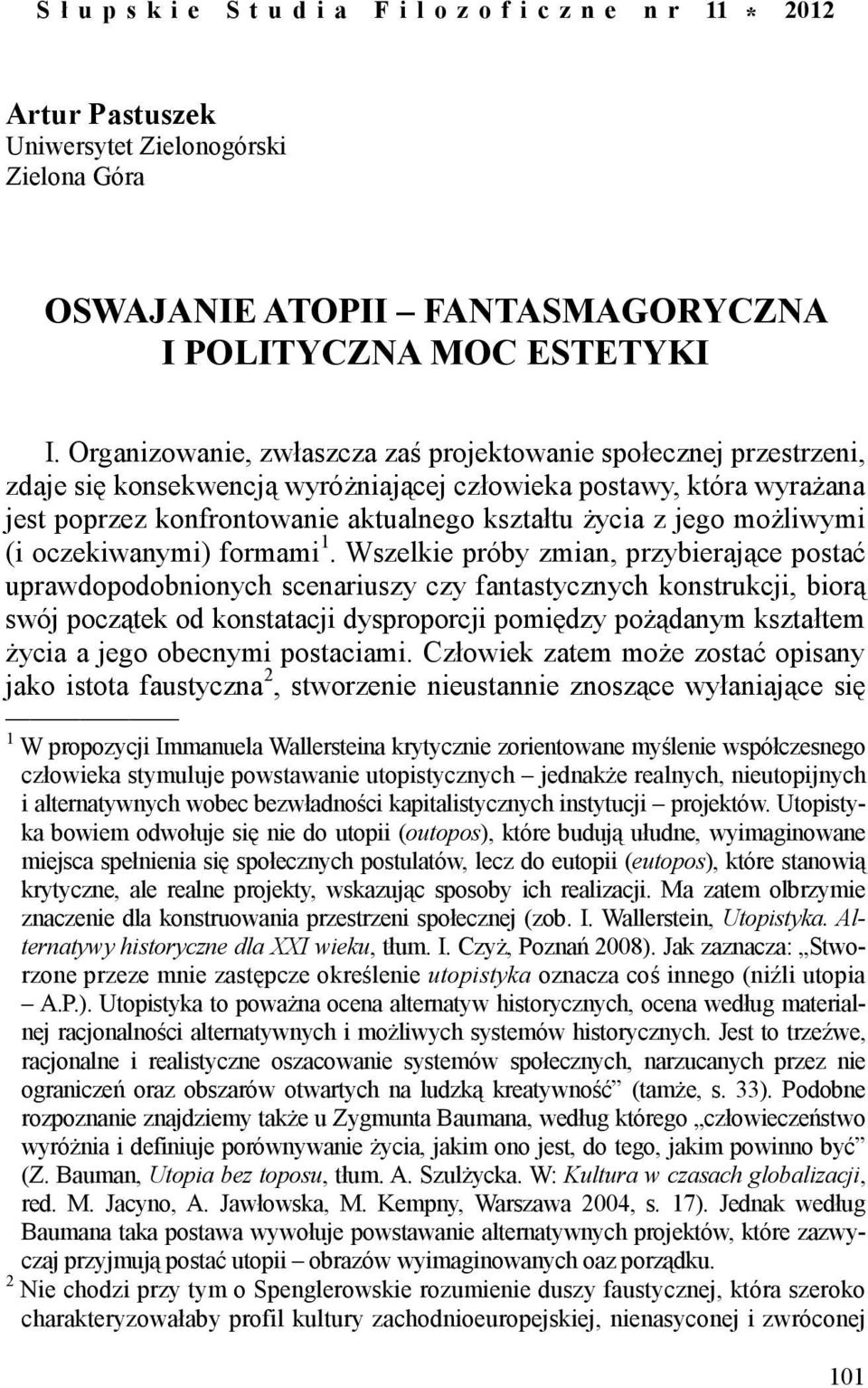 możliwymi (i oczekiwanymi) formami 1.