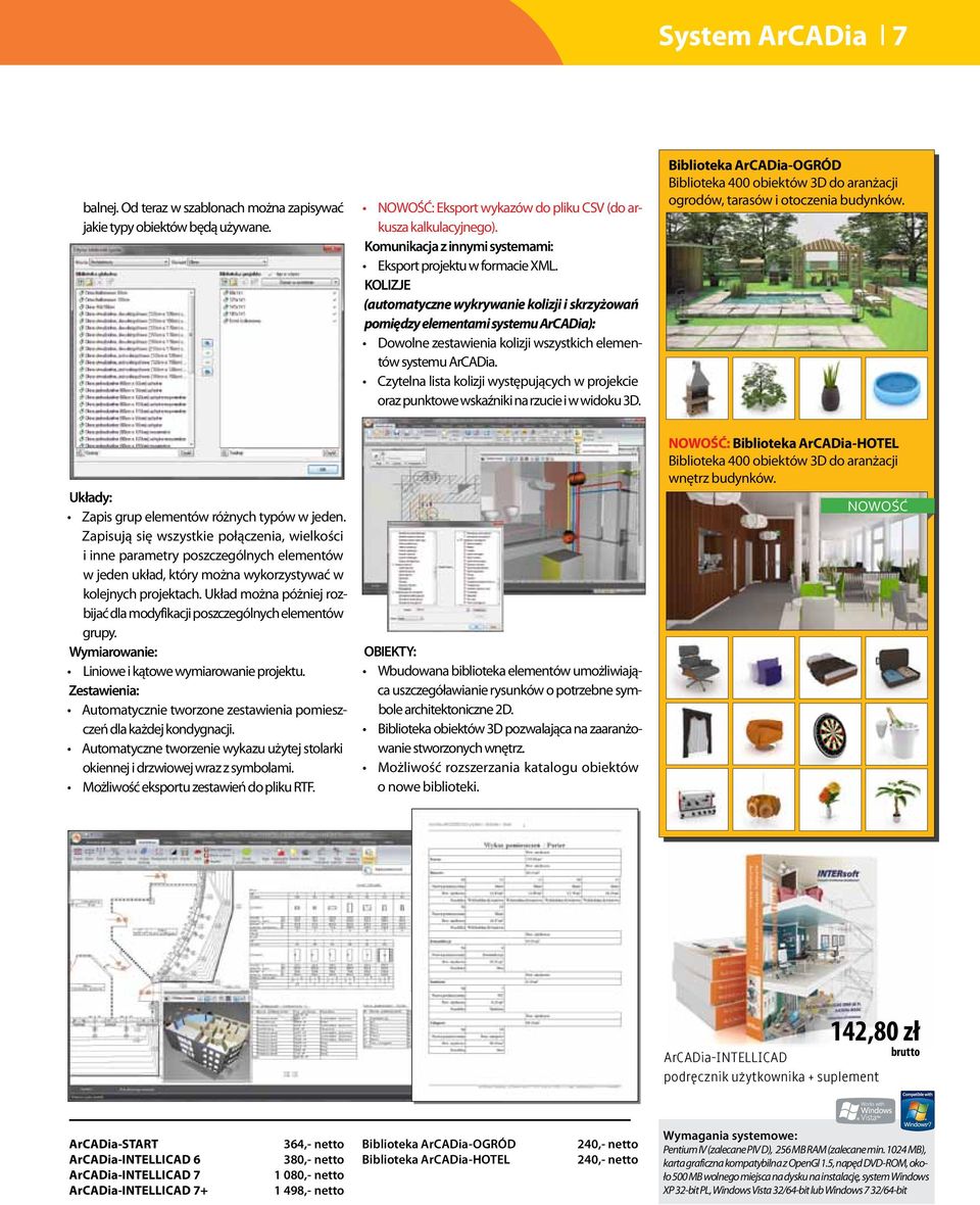 KOLIZJE (automatyczne wykrywanie kolizji i skrzyżowań pomiędzy elementami systemu ArCADia): Dowolne zestawienia kolizji wszystkich elementów systemu ArCADia.