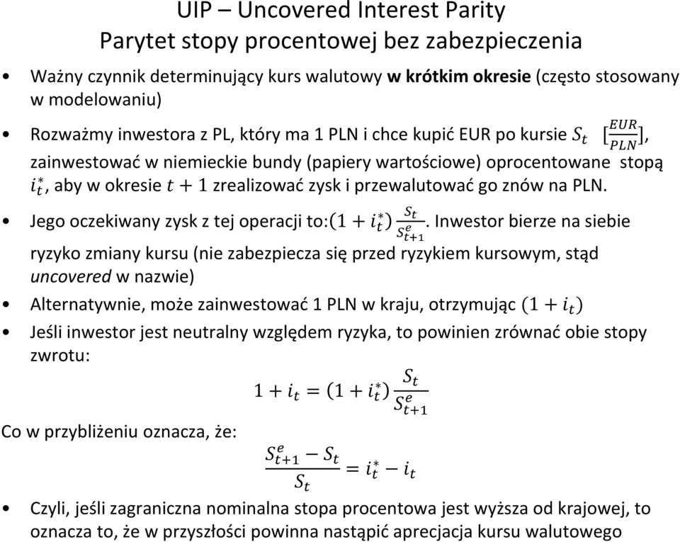 Jego oczekiwany zysk z tej operacji to: 1 + i t S t Se t+1.