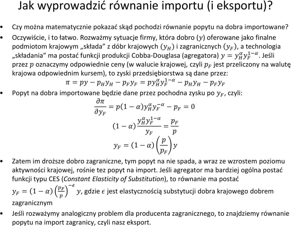 Cobba-Douglasa (agregatora) y = y α H y 1 α F.