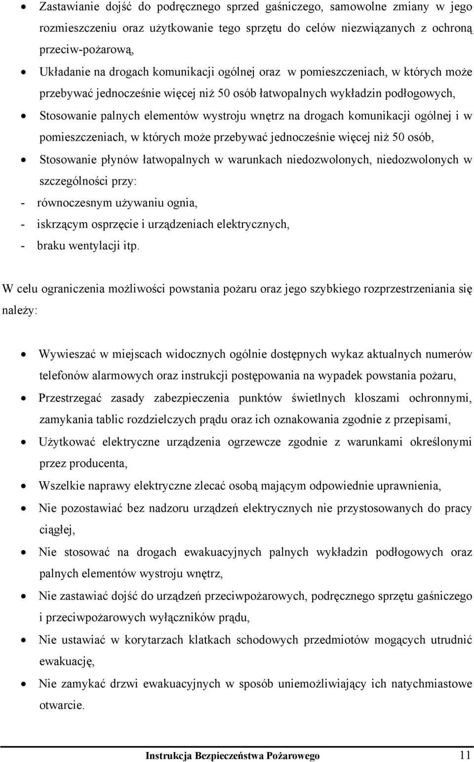 komunikacji ogólnej i w pomieszczeniach, w których może przebywać jednocześnie więcej niż 50 osób, Stosowanie płynów łatwopalnych w warunkach niedozwolonych, niedozwolonych w szczególności przy: -