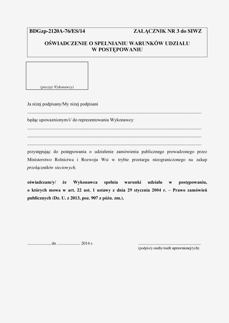 ........ przystępując do postępowania o udzielenie zamówienia publicznego prowadzonego przez Ministerstwo Rolnictwa i Rozwoju Wsi w trybie przetargu nieograniczonego na