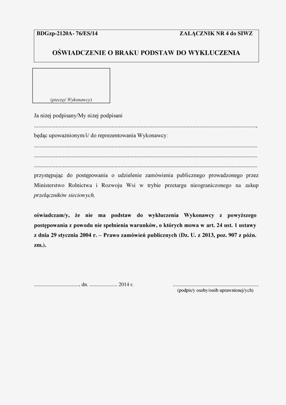 ........ przystępując do postępowania o udzielenie zamówienia publicznego prowadzonego przez Ministerstwo Rolnictwa i Rozwoju Wsi w trybie przetargu nieograniczonego na zakup