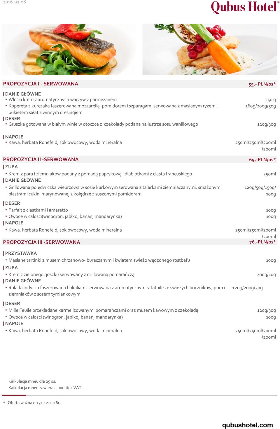 ziemniaków podany z pomadą paprykową i diablotkami z ciasta francuskiego DANIE GŁÓWNE Grillowana polędwiczka wieprzowa w sosie kurkowym serowana z talarkami ziemniaczanymi, smażonymi plastrami cukini