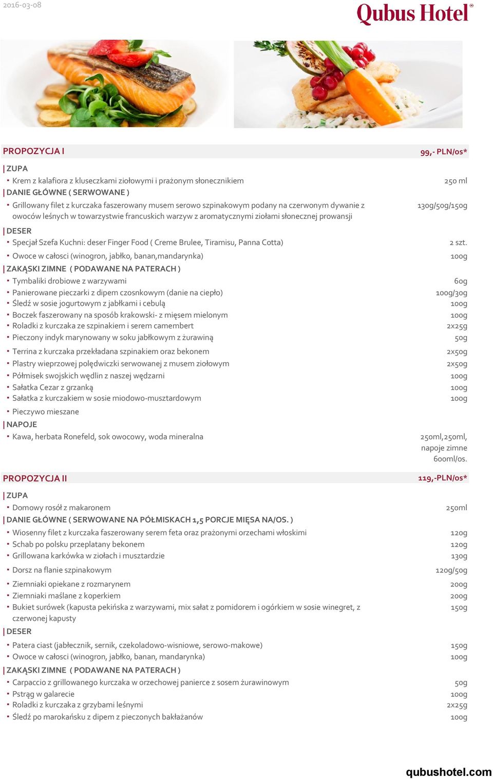 na sposób krakowski- z mięsem mielonym Roladki z kurczaka ze szpinakiem i serem camembert Pieczony indyk marynowany w soku jabłkowym z żurawiną Terrina z kurczaka przekładana szpinakiem oraz bekonem