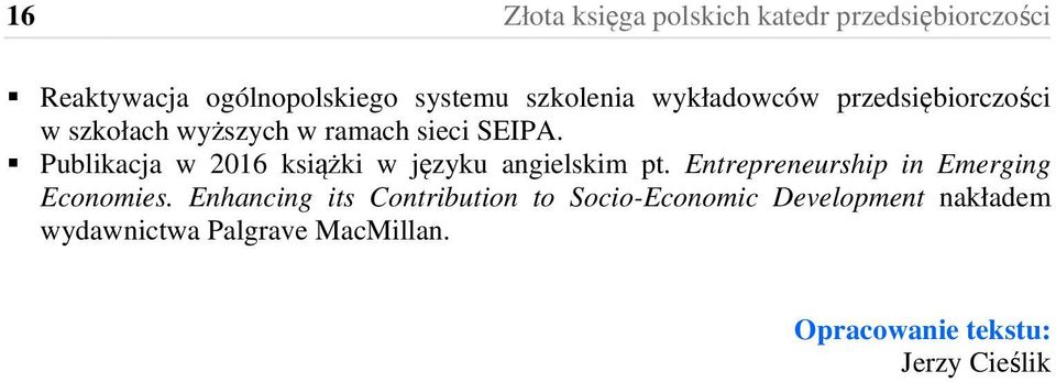 Publikacja w 2016 książki w języku angielskim pt. Entrepreneurship in Emerging Economies.