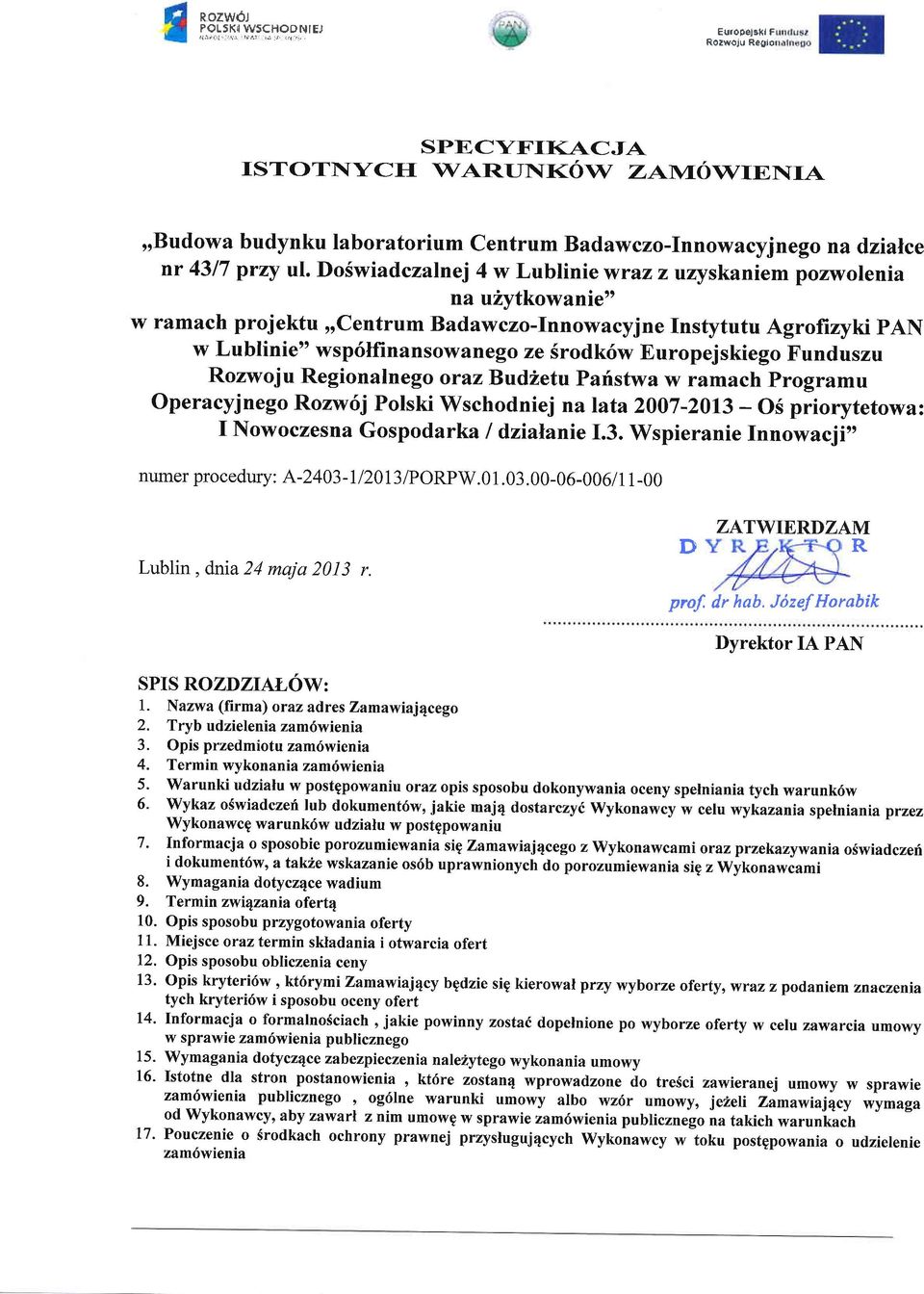 DoSwiadczalnej 4 w Lublinie wraz z uzyskaniem pozrvolenia na uiytkowaniett w ramach projektu,rcentrum Badawczo-Innowacyjne Instytutu Agrofiryki PAN w Lublinie" wsp6lfinansowanego ze Srodk6w