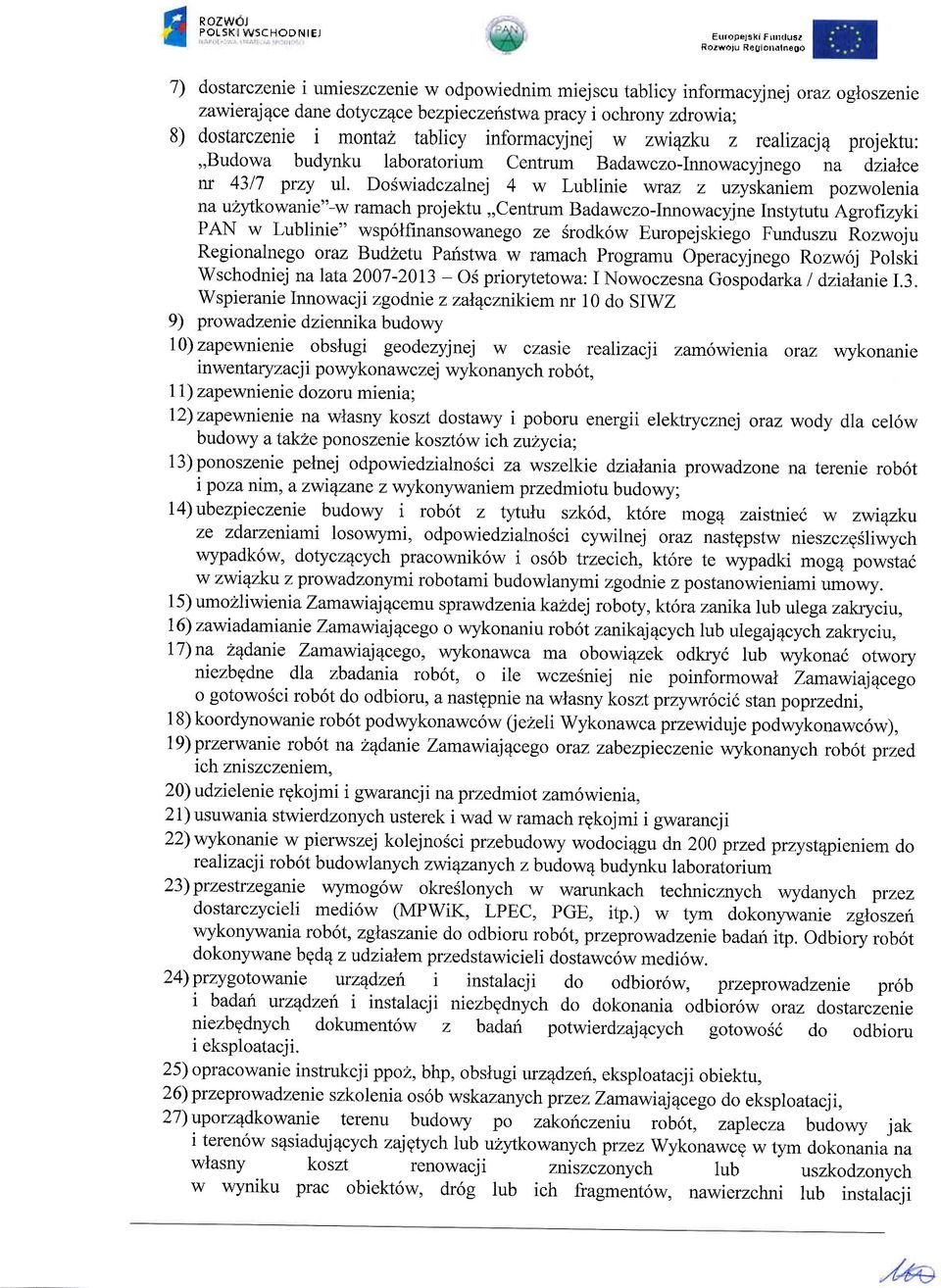 DoSwiadczalnej 4 w Lublinie wraz z uzyskaniem pozwolenia na uzytkowanie"-w ramach projektu,,centrum Badawczo-Innowacyjne Instytutu Agrohzyki PAN w Lublinie" wsp6lfinansowanego ze Srodk6w