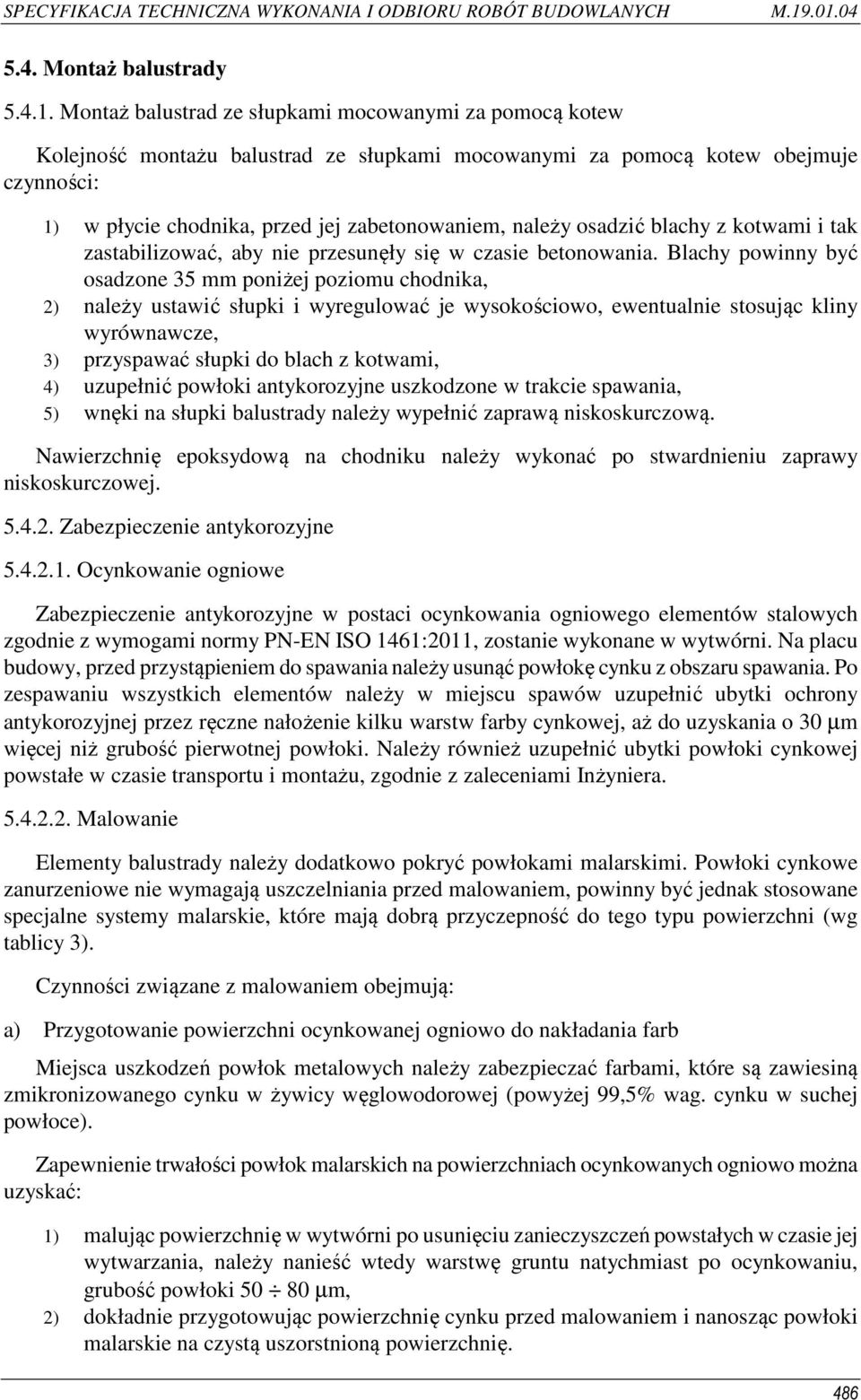 osadzić blachy z kotwami i tak zastabilizować, aby nie przesunęły się w czasie betonowania.