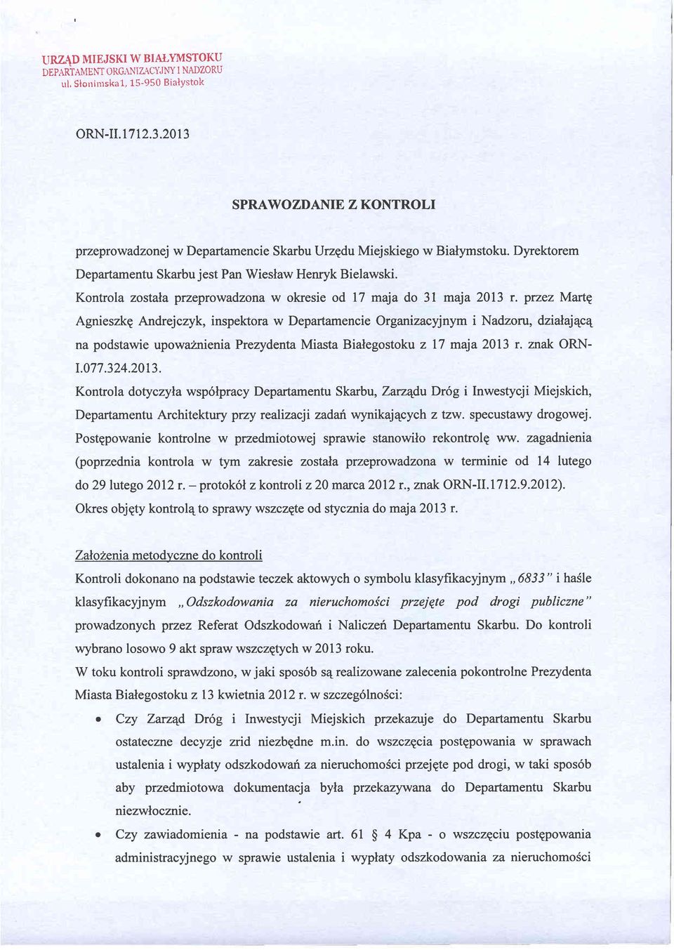 Kontrola zostala przeprowadzona w okresie od 17 maja do 3l maja 2013 r.