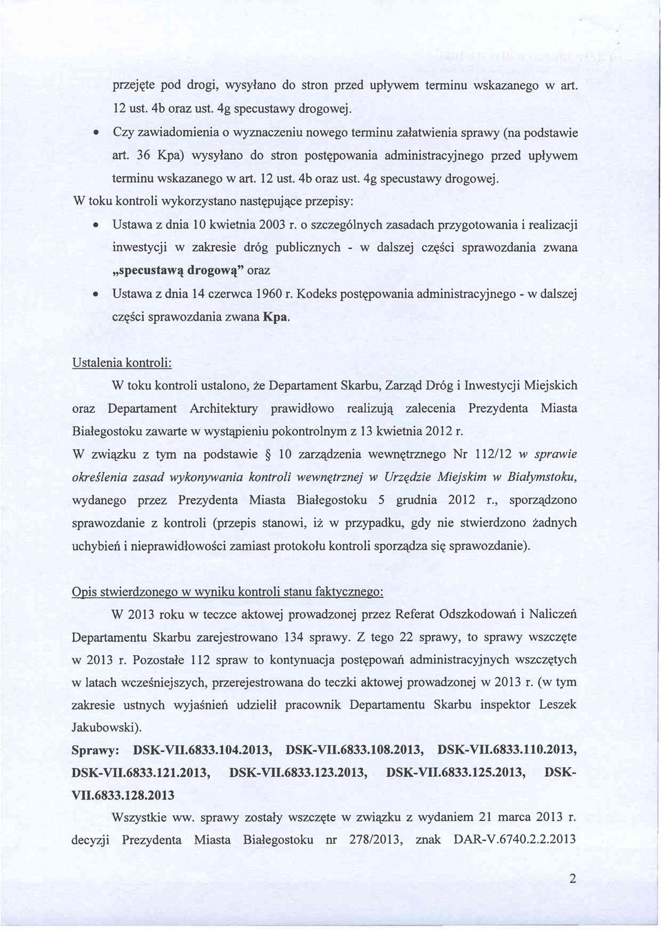 4b oraz ust. 49 specustawy drogowej. W toku kontroli wykorzystano nastgpuj4ce przepisy: o Ustawa z dnia l0 kwietnia 2003 r.