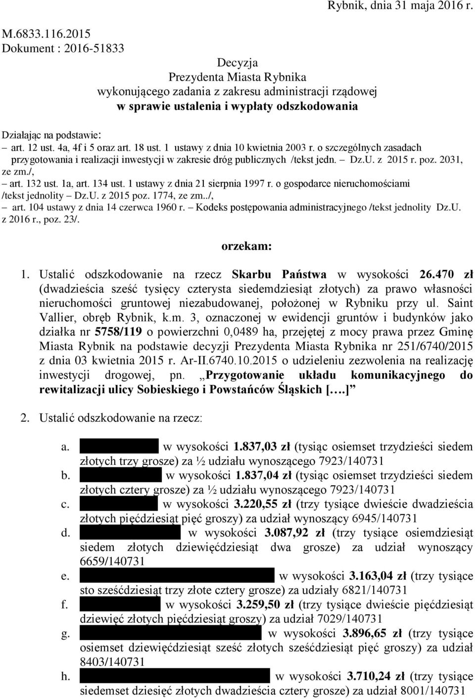o szczególnych zasadach przygotowania i realizacji inwestycji w zakresie dróg publicznych /tekst jedn. Dz.U. z 2015 r. poz. 2031, ze zm./, art. 132 ust. 1a, art. 134 ust.