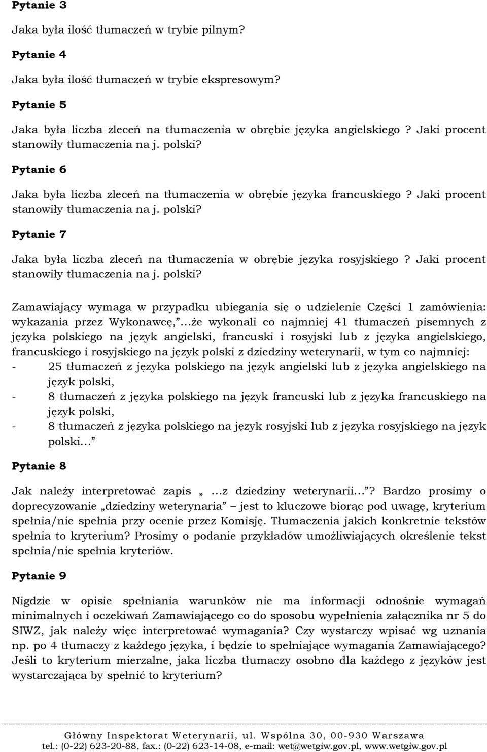 Jaki procent Zamawiający wymaga w przypadku ubiegania się o udzielenie Części 1 zamówienia: wykazania przez Wykonawcę, Ŝe wykonali co najmniej 41 tłumaczeń pisemnych z języka polskiego na język