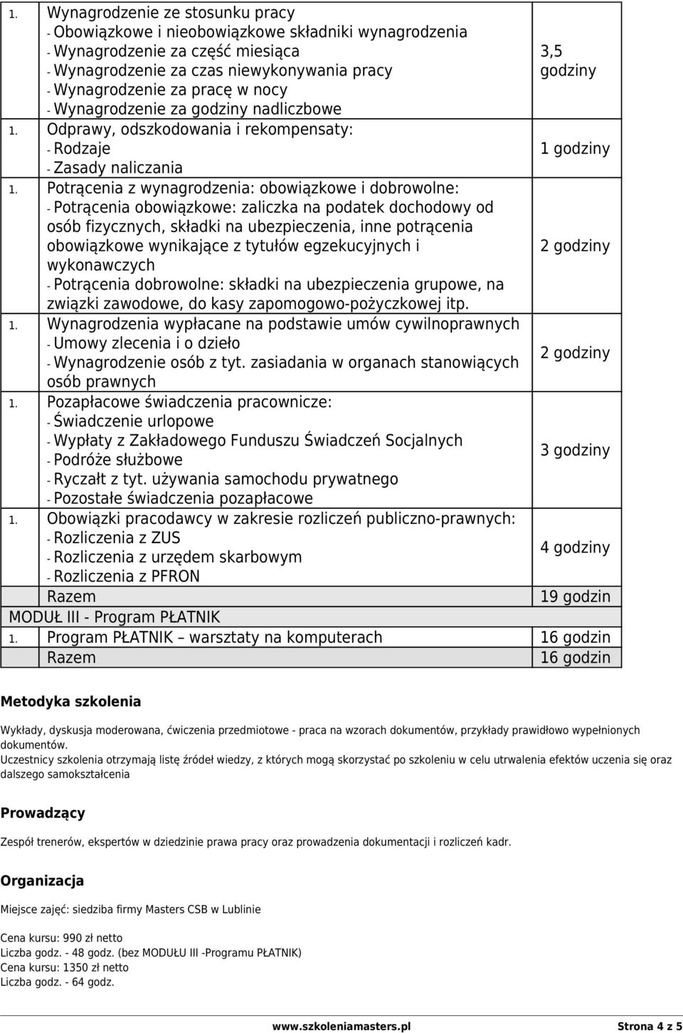 podatek dochodowy od osób fizycznych, składki na ubezpieczenia, inne potrącenia obowiązkowe wynikające z tytułów egzekucyjnych i wykonawczych - Potrącenia dobrowolne: składki na ubezpieczenia