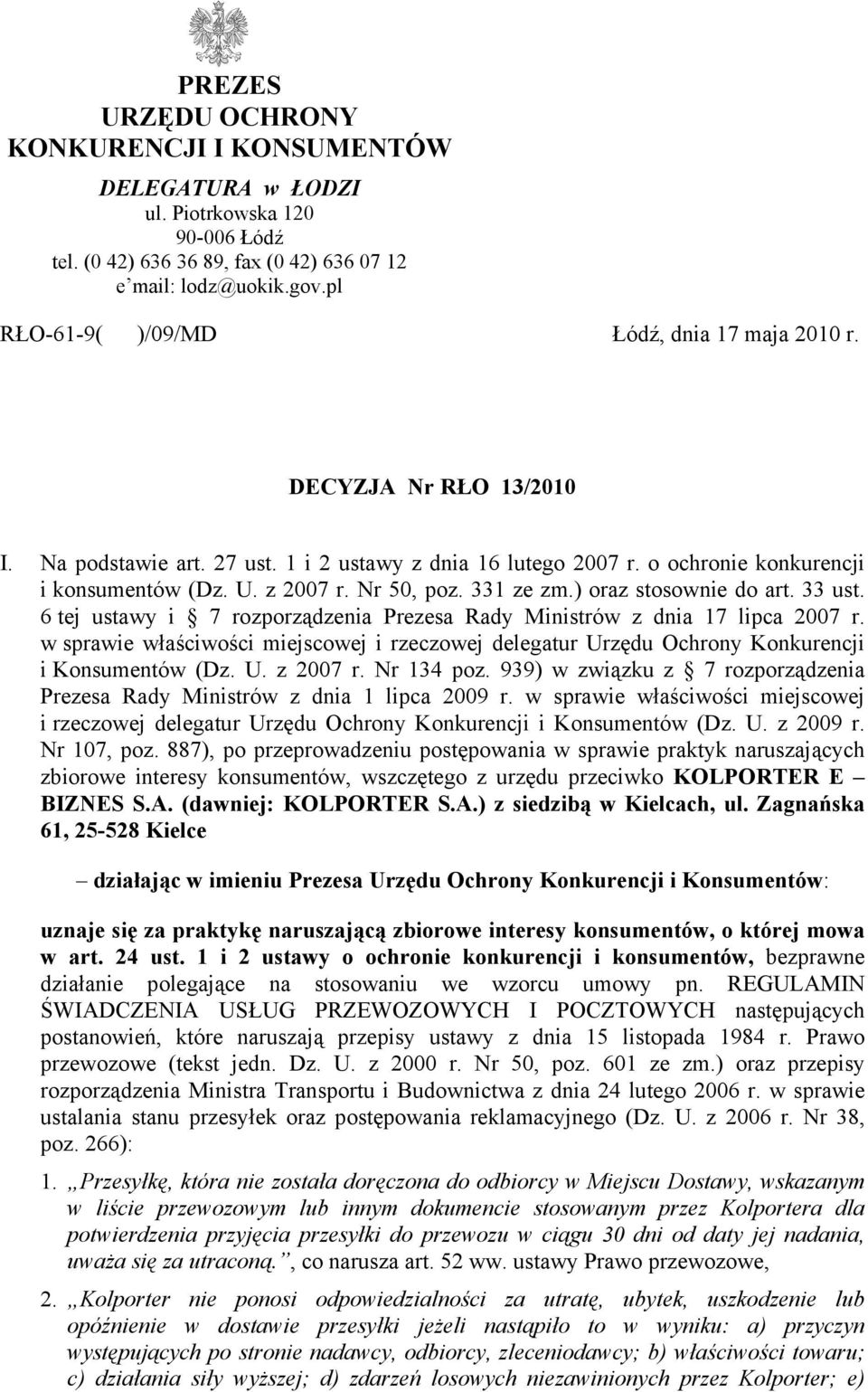 Nr 50, poz. 331 ze zm.) oraz stosownie do art. 33 ust. 6 tej ustawy i 7 rozporządzenia Prezesa Rady Ministrów z dnia 17 lipca 2007 r.