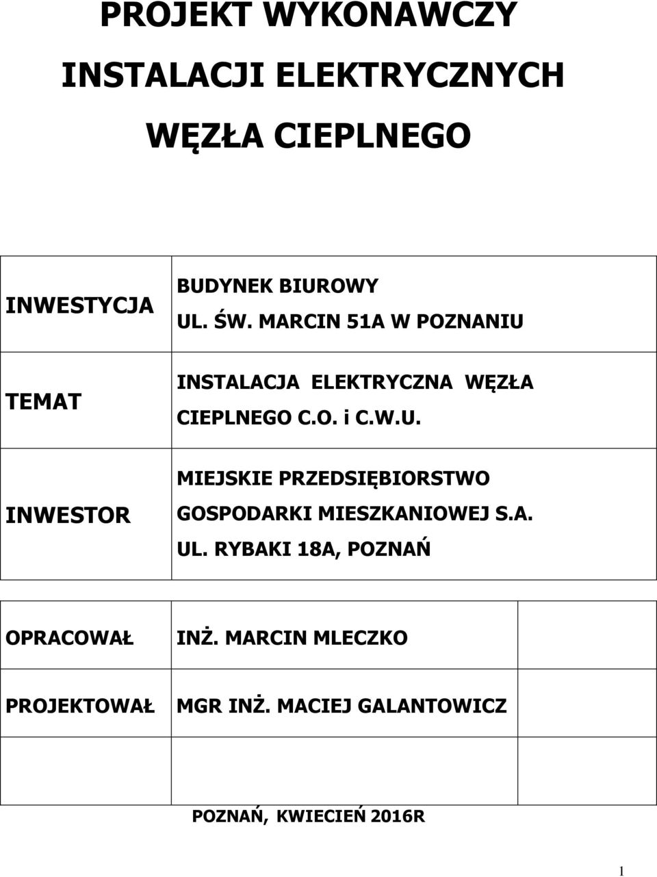 A. UL. RYBAKI 18A, POZNAŃ OPRACOWAŁ INŻ. MARCIN MLECZKO PROJEKTOWAŁ MGR INŻ.