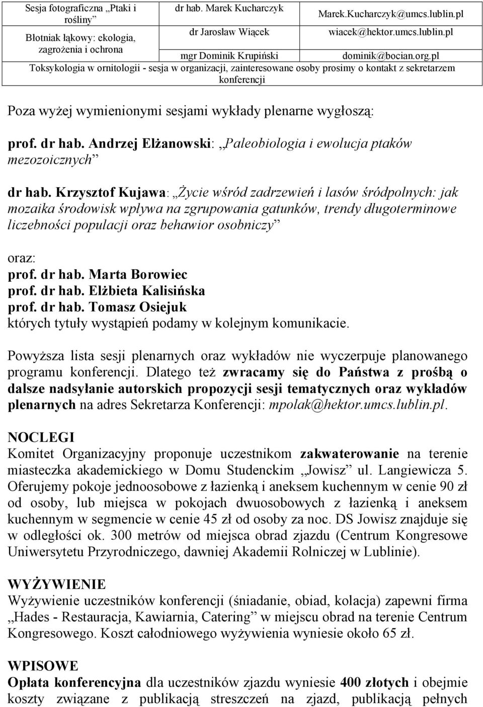 Andrzej ElŜanowski: Paleobiologia i ewolucja ptaków mezozoicznych dr hab.