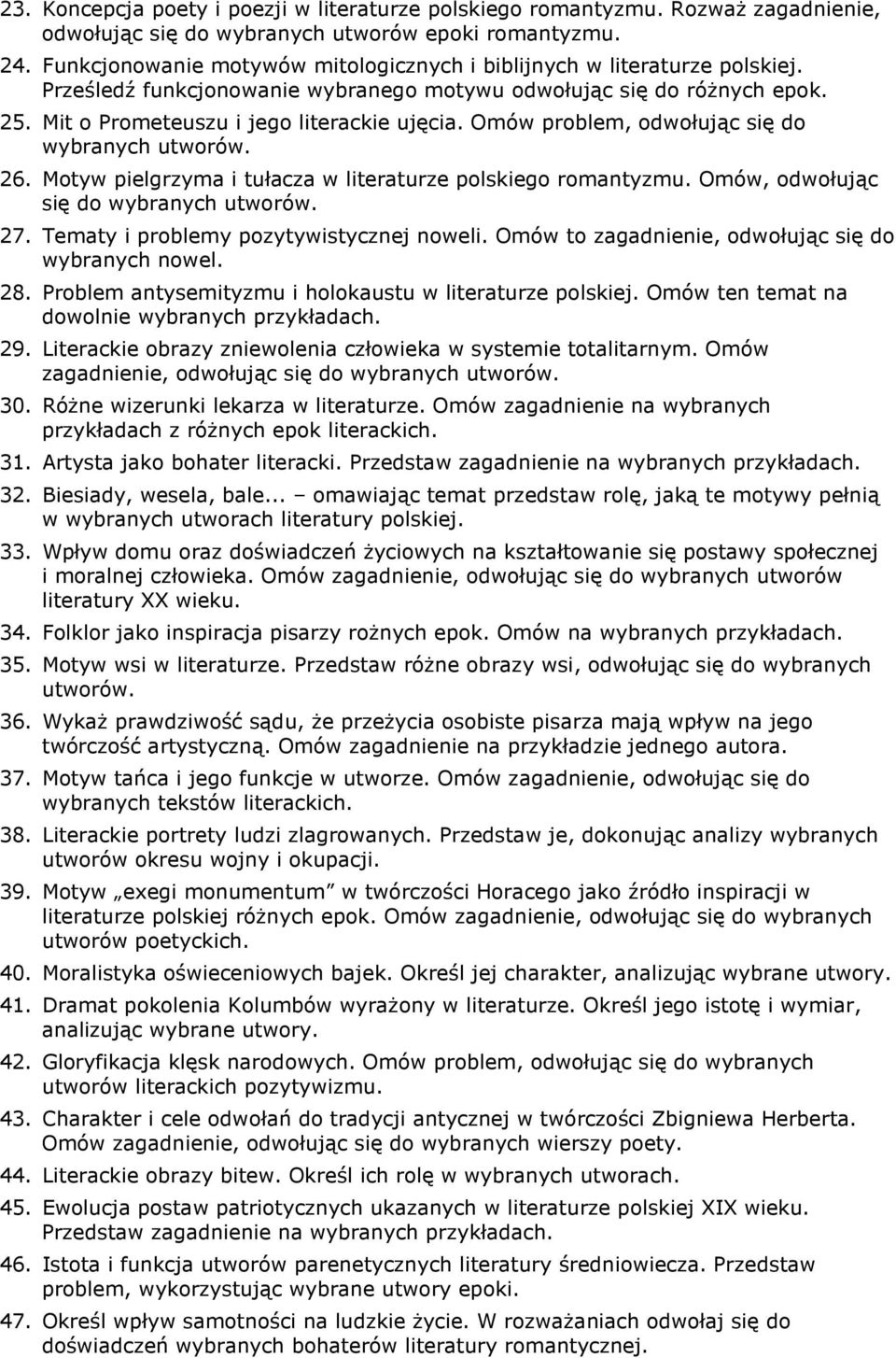 Omów problem, odwołując się do 26. Motyw pielgrzyma i tułacza w literaturze polskiego romantyzmu. Omów, odwołując się do 27. Tematy i problemy pozytywistycznej noweli.
