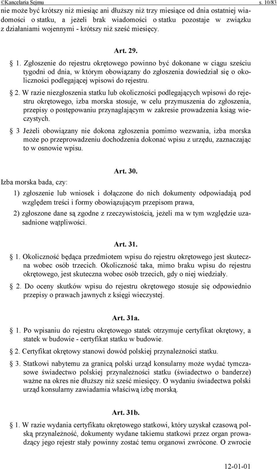 sześć miesięcy. Art. 29. 1.