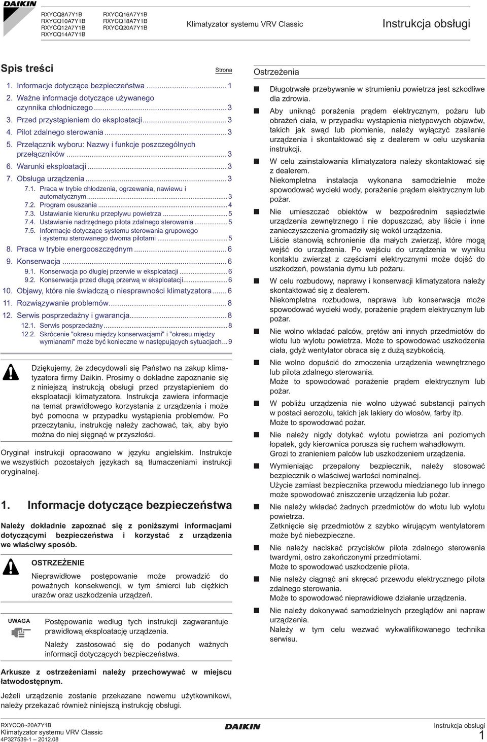 Obsługa urządzenia...3 7.. Praca w trybie chłodzenia, ogrzewania, nawiewu i automatycznym...3 7.2. Program osuszania... 7.3. Ustawianie kierunku przepływu powietrza...5 7.