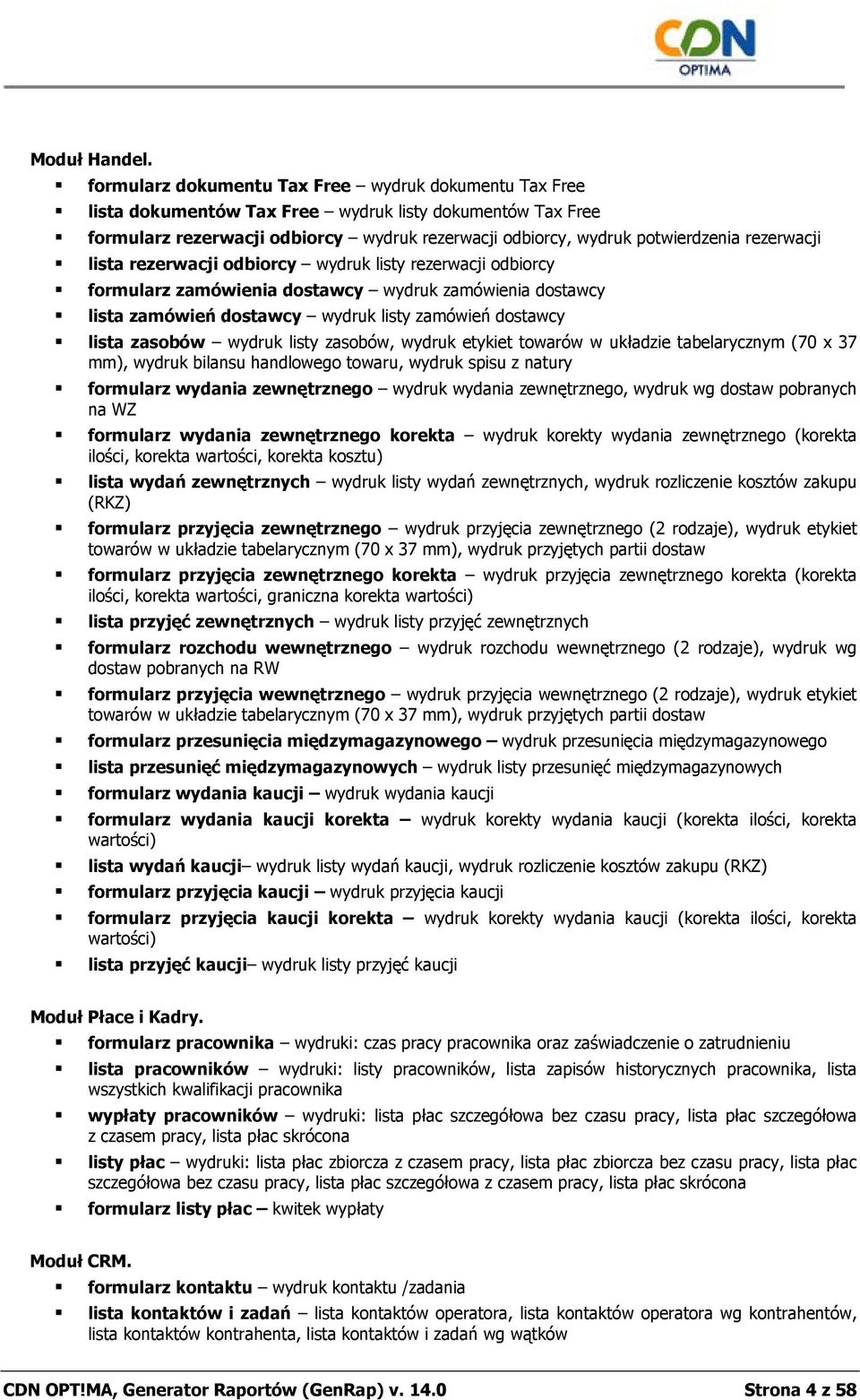 rezerwacji dbircy wydruk listy rezerwacji dbircy frmularz zamówienia dstawcy wydruk zamówienia dstawcy lista zamówień dstawcy wydruk listy zamówień dstawcy lista zasbów wydruk listy zasbów, wydruk