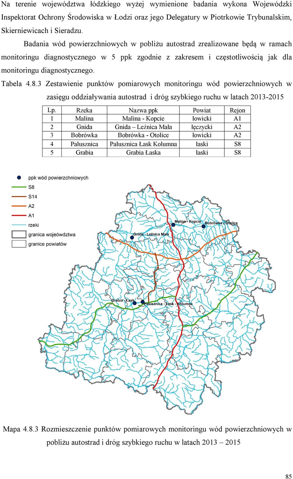 3 Zestawienie punktów pomiarowych monitoringu wód powierzchniowych w zasięgu oddziaływania autostrad i dróg szybkiego ruchu w latach 2013-2015 Lp.