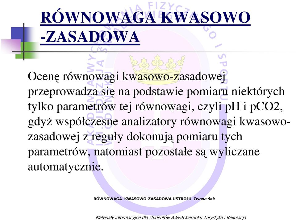 i pco2, gdyŝ współczesne analizatory równowagi kwasowozasadowej z reguły