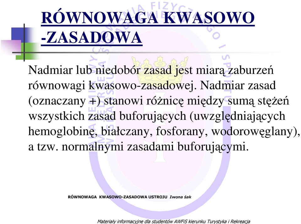 Nadmiar zasad (oznaczany +) stanowi róŝnicę między sumą stęŝeń wszystkich