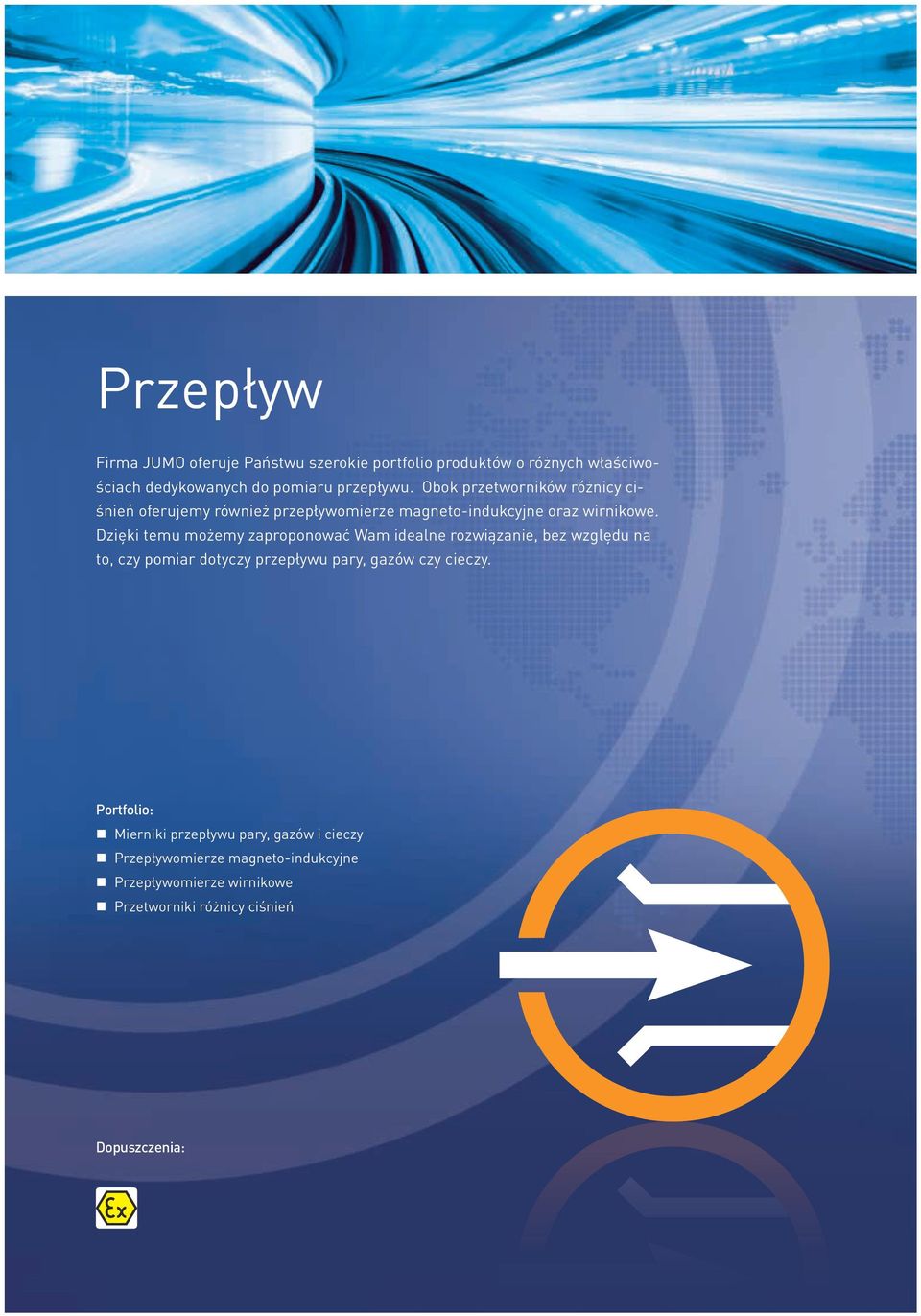 Dzięki temu możemy zaproponować Wam idealne rozwiązanie, bez względu na to, czy pomiar dotyczy przepływu pary, gazów czy cieczy.