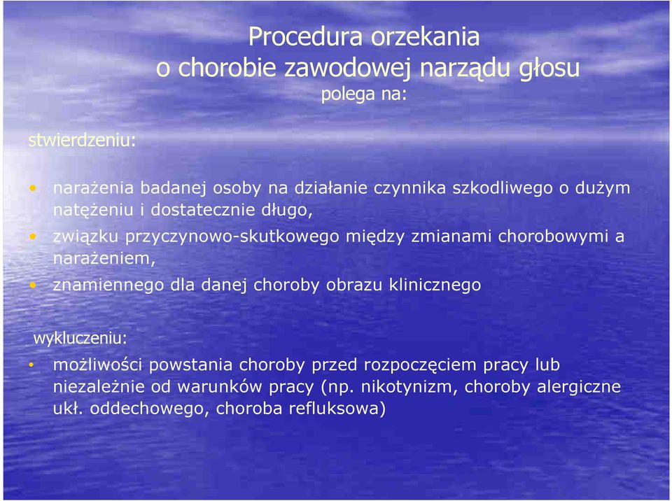 chorobowymi a narażeniem, znamiennego dla danej choroby obrazu klinicznego wykluczeniu: możliwości powstania choroby