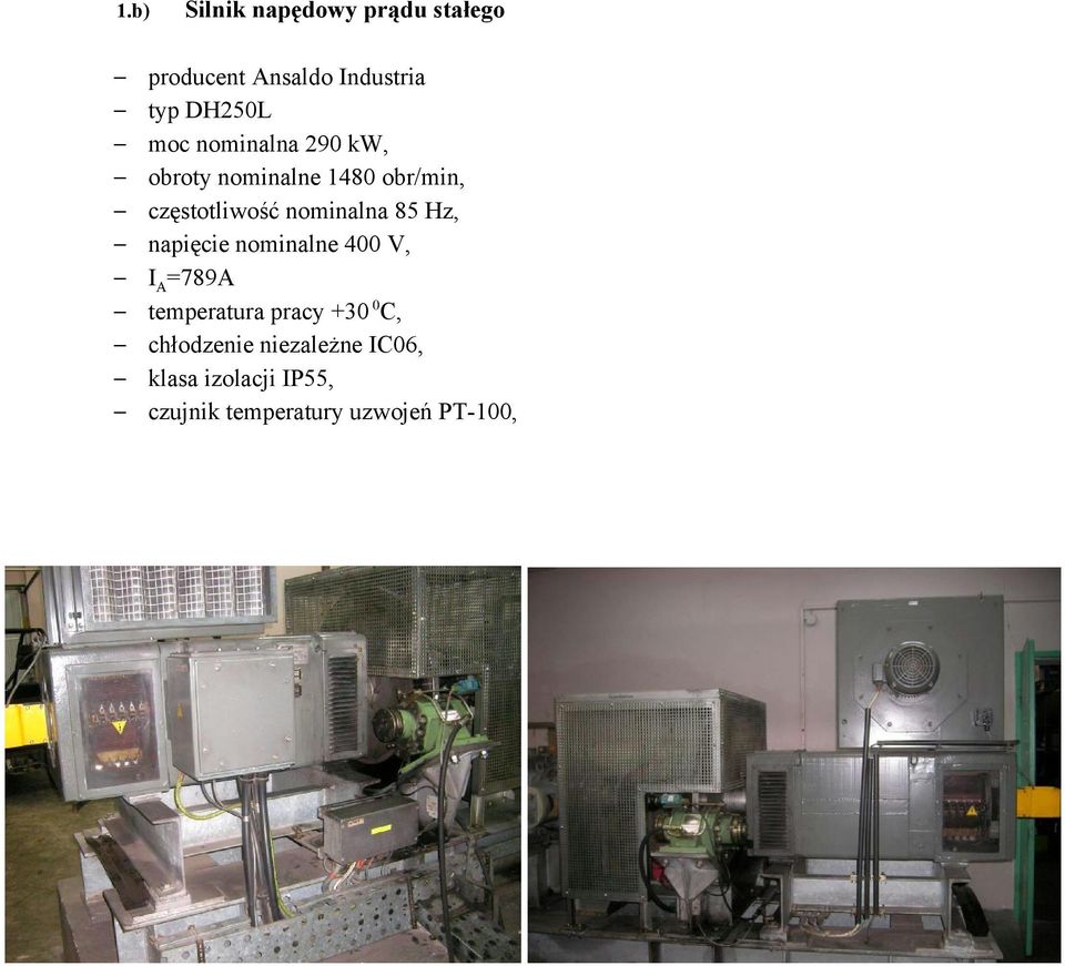 nominalna 85 Hz, napięcie nominalne 400 V, I A =789A temperatura pracy +30
