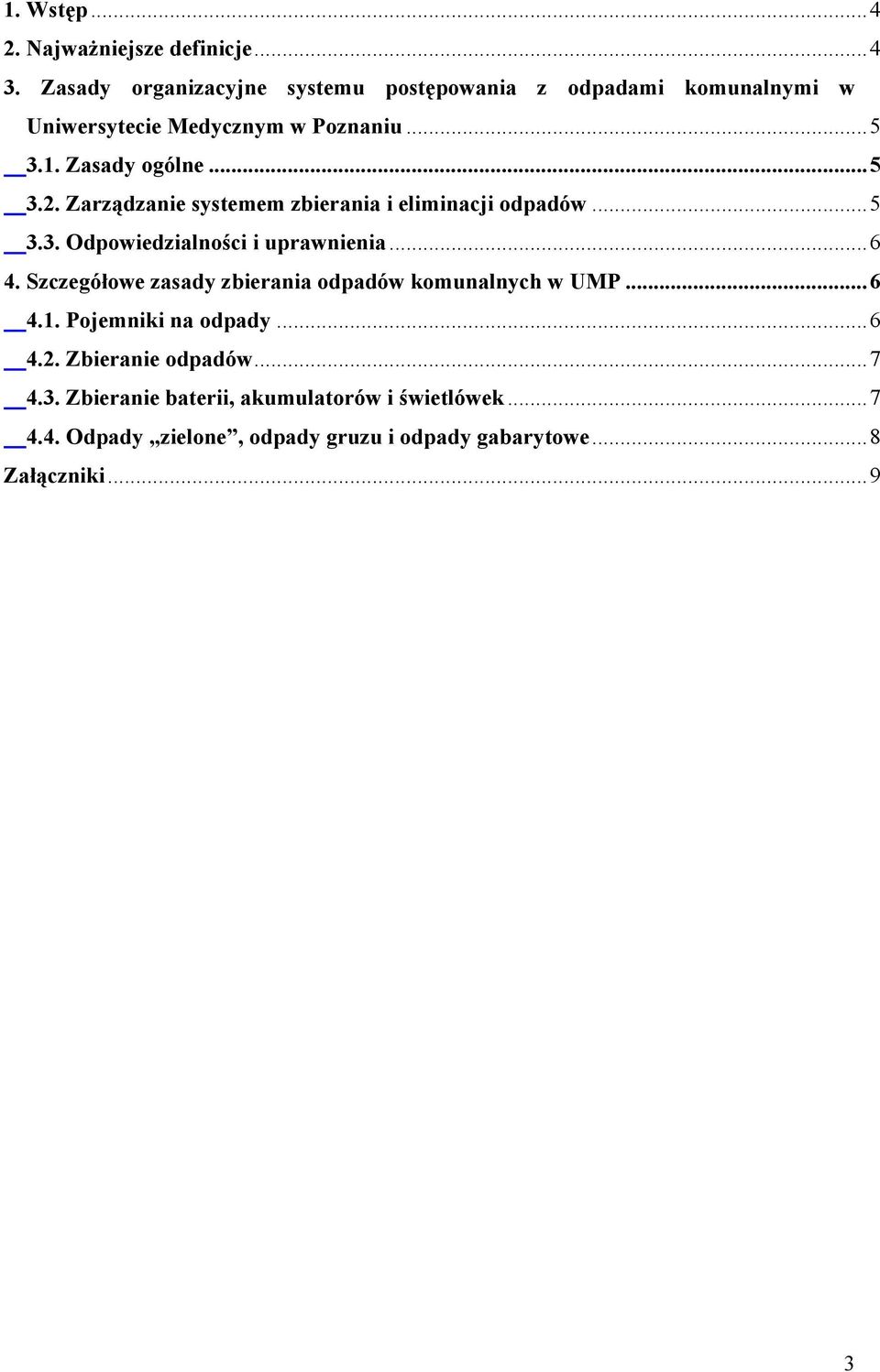 Zarządzanie systemem zbierania i eliminacji odpadów...5 3.3. Odpowiedzialności i uprawnienia...6 4.