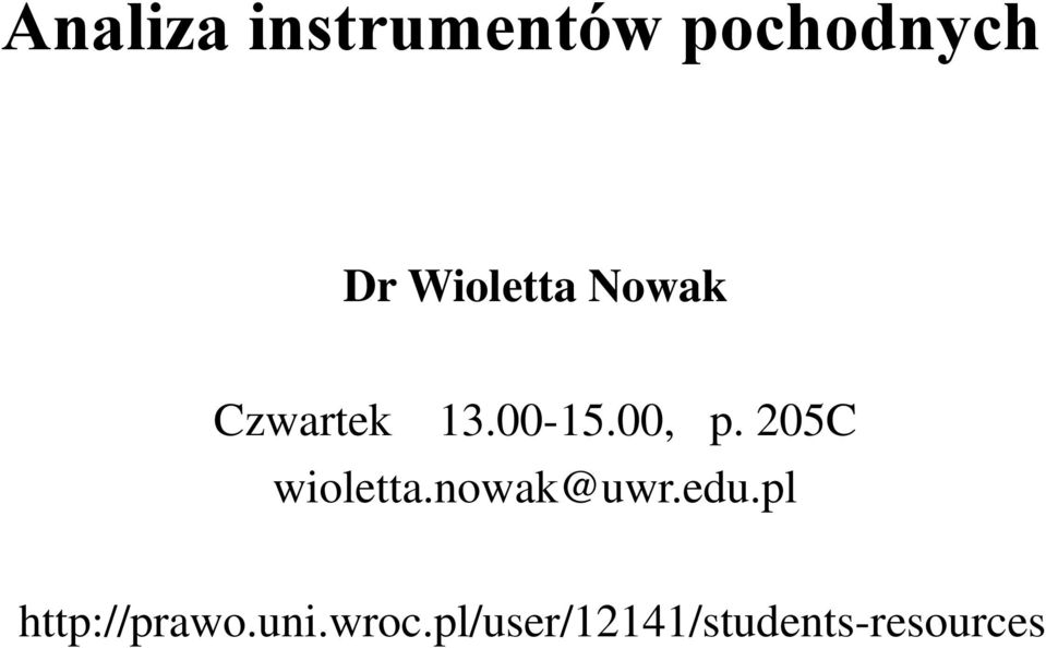 205C wioletta.nowak@uwr.edu.