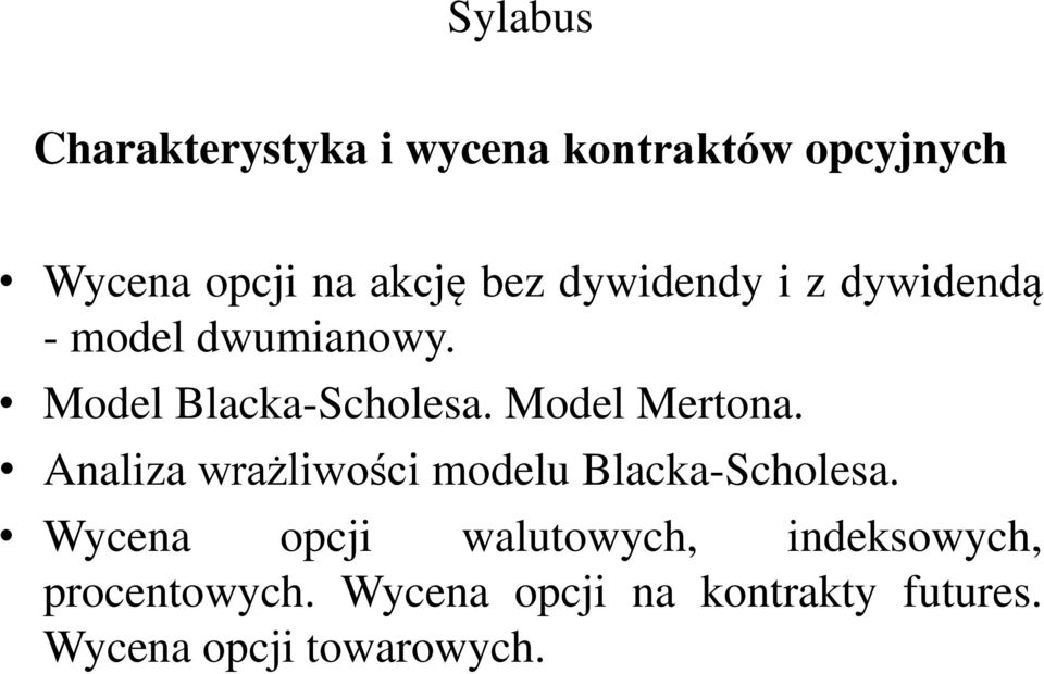 Model Mertona. Analiza wrażliwości modelu Blacka-Scholesa.