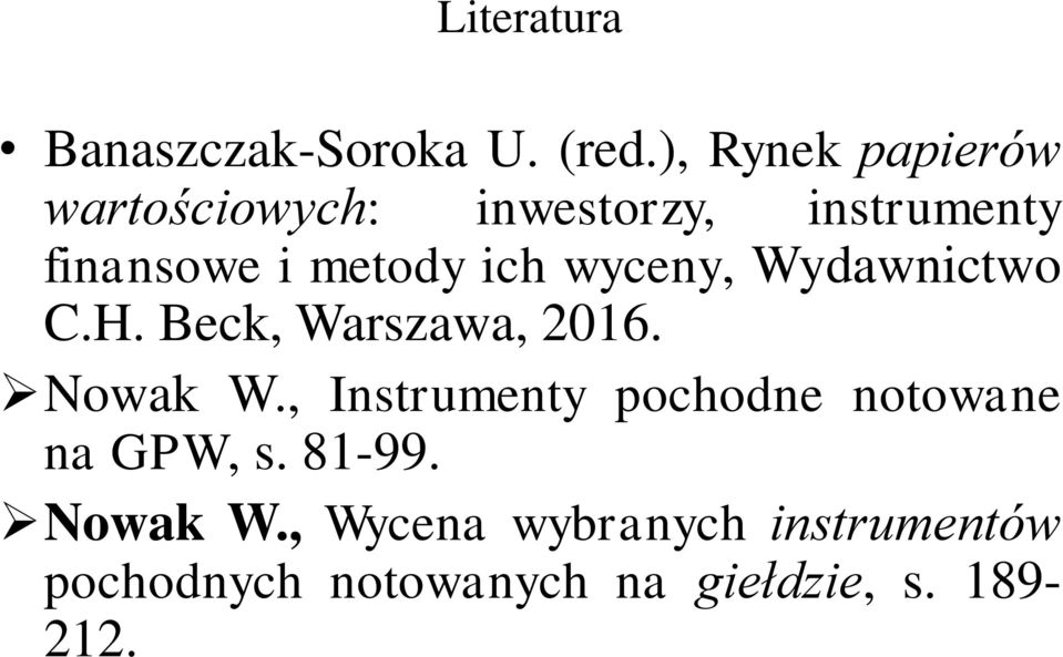 ich wyceny, Wydawnictwo C.H. Beck, Warszawa, 2016. Nowak W.