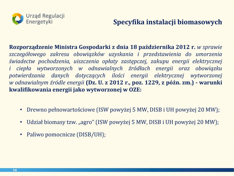 wytworzonych w odnawialnych źródłach energii oraz obowiązku potwierdzania danych dotyczących ilości energii elektrycznej wytworzonej w odnawialnym źródle energii (Dz. U.