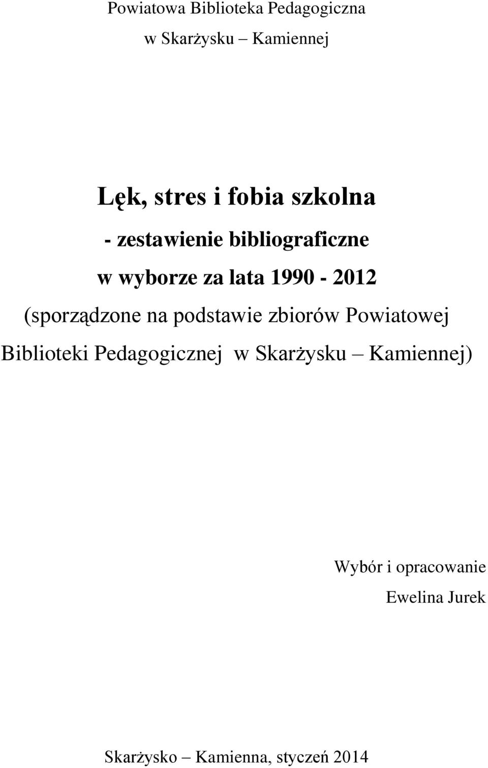 (sporządzone na podstawie zbiorów Powiatowej Biblioteki Pedagogicznej w
