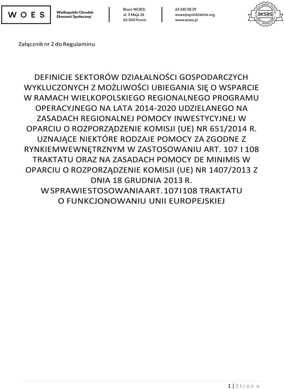 651/2014 R. UZNAJĄCE NIEKTÓRE RODZAJE POMOCY ZA ZGODNE Z RYNKIEM WEWNĘTRZNYM W ZASTOSOWANIU ART.