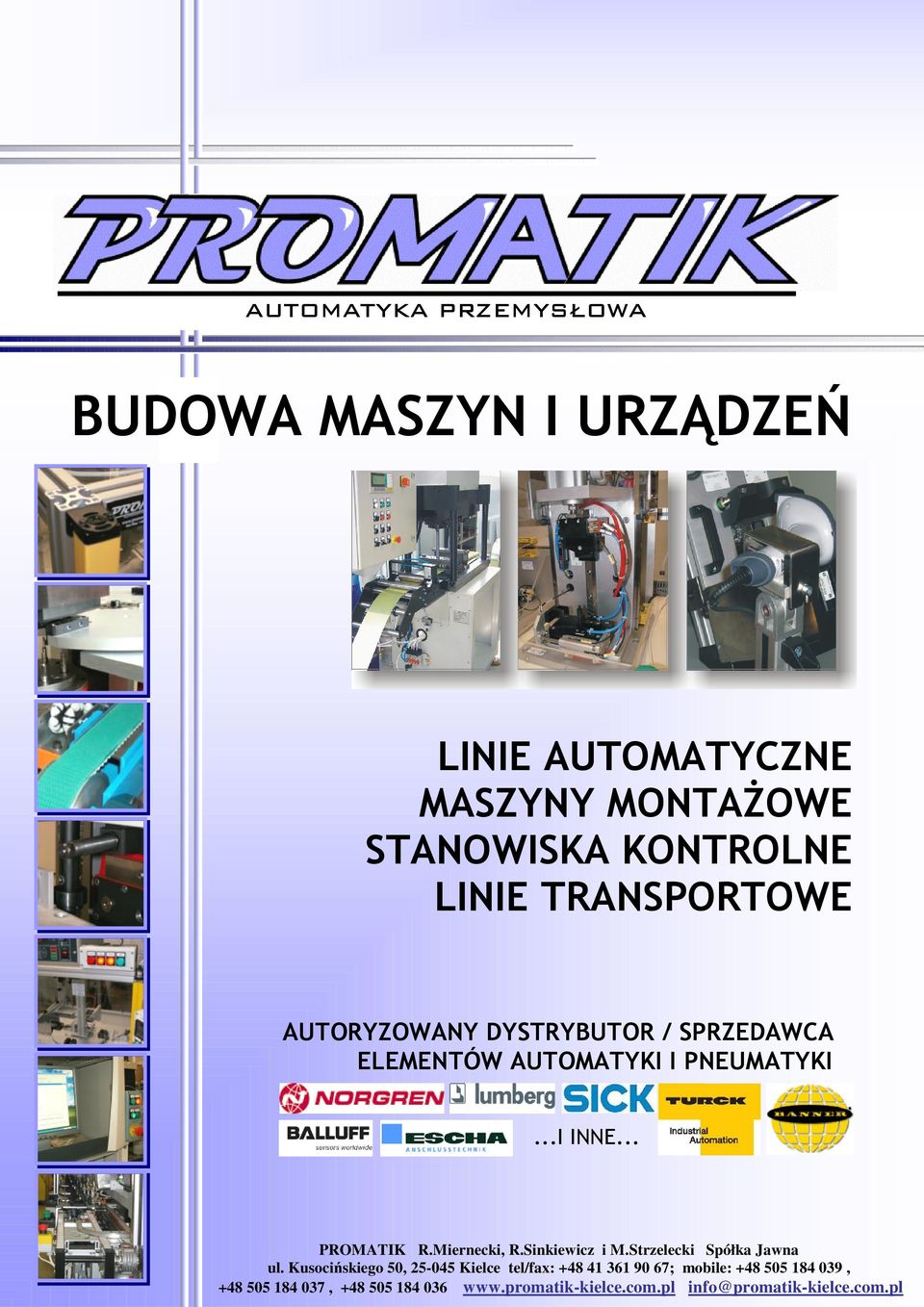 .. PROMATIK R.Miernecki, R.Sinkiewicz i M.Strzelecki Spółka Jawna ul.
