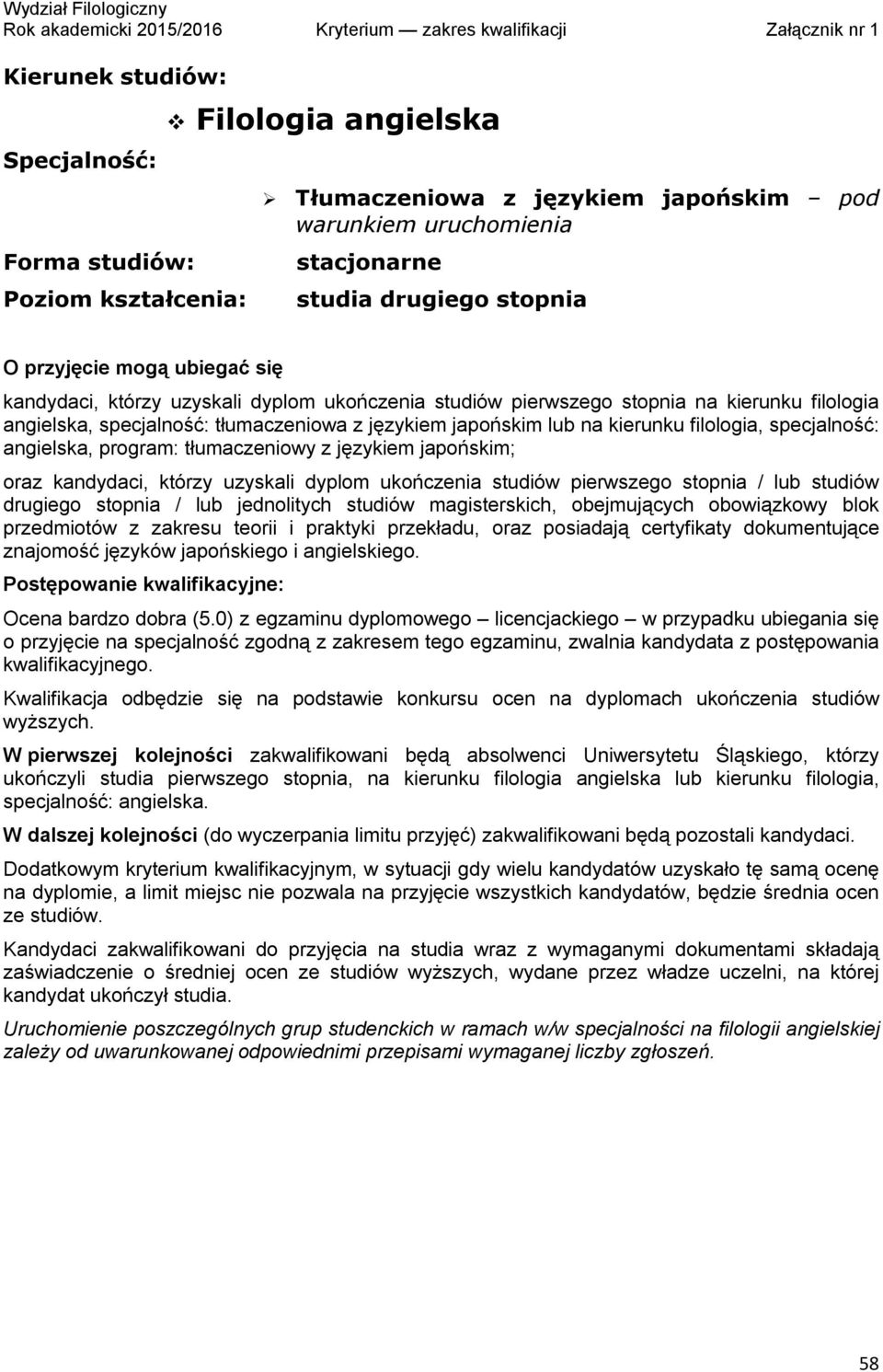 uzyskali dyplom ukończenia studiów pierwszego stopnia / lub studiów drugiego stopnia / lub jednolitych studiów magisterskich, obejmujących obowiązkowy blok przedmiotów z zakresu teorii i praktyki