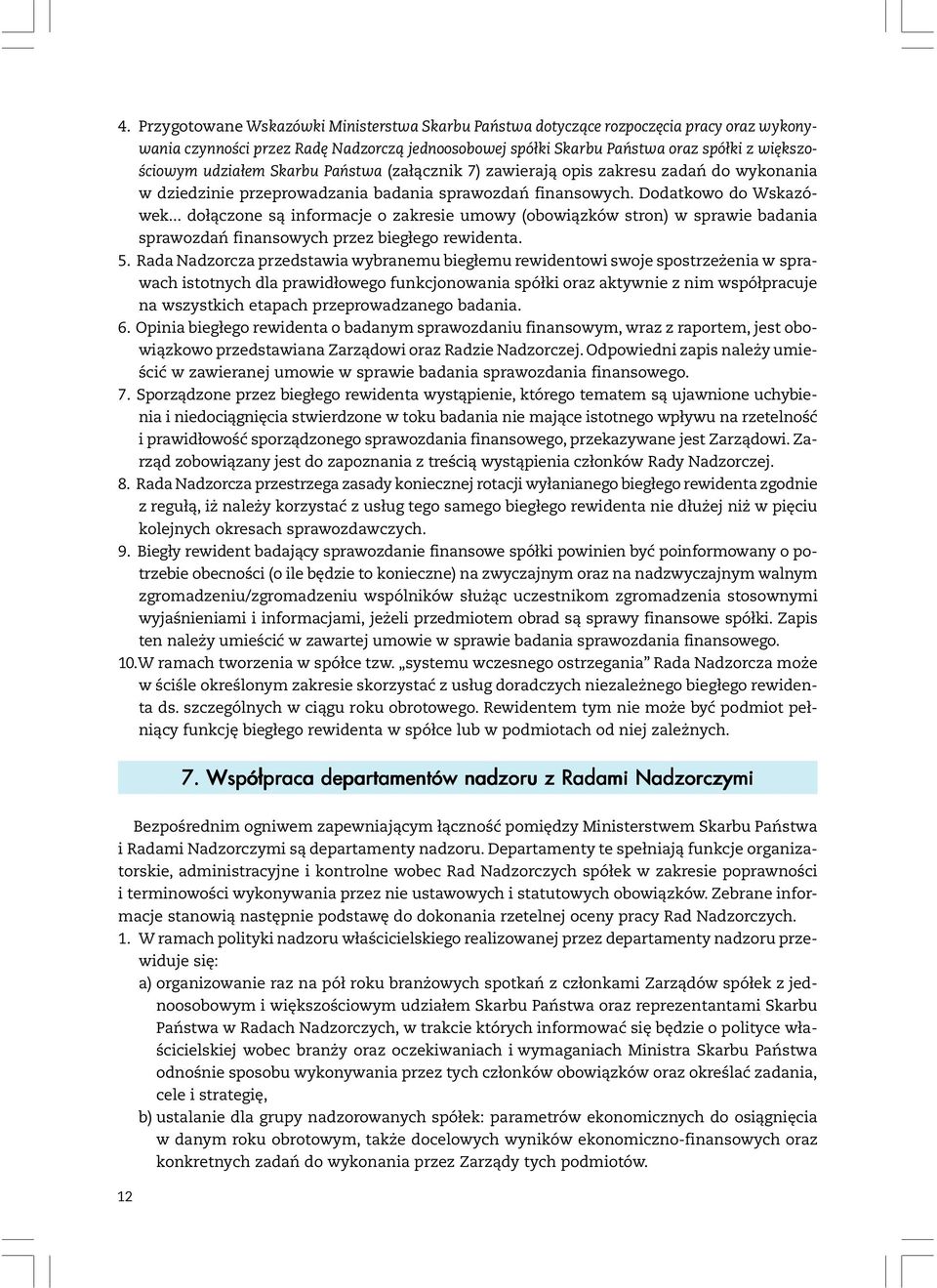 .. dołączone są informacje o zakresie umowy (obowiązków stron) w sprawie badania sprawozdań finansowych przez biegłego rewidenta. 5.