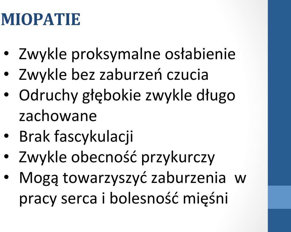 zachowane Brak fascykulacji Zwykle obecność