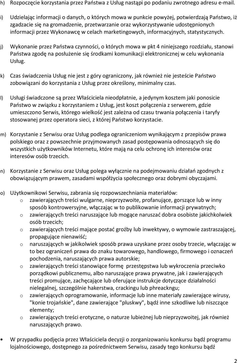 Wykonawcę w celach marketingowych, informacyjnych, statystycznych.