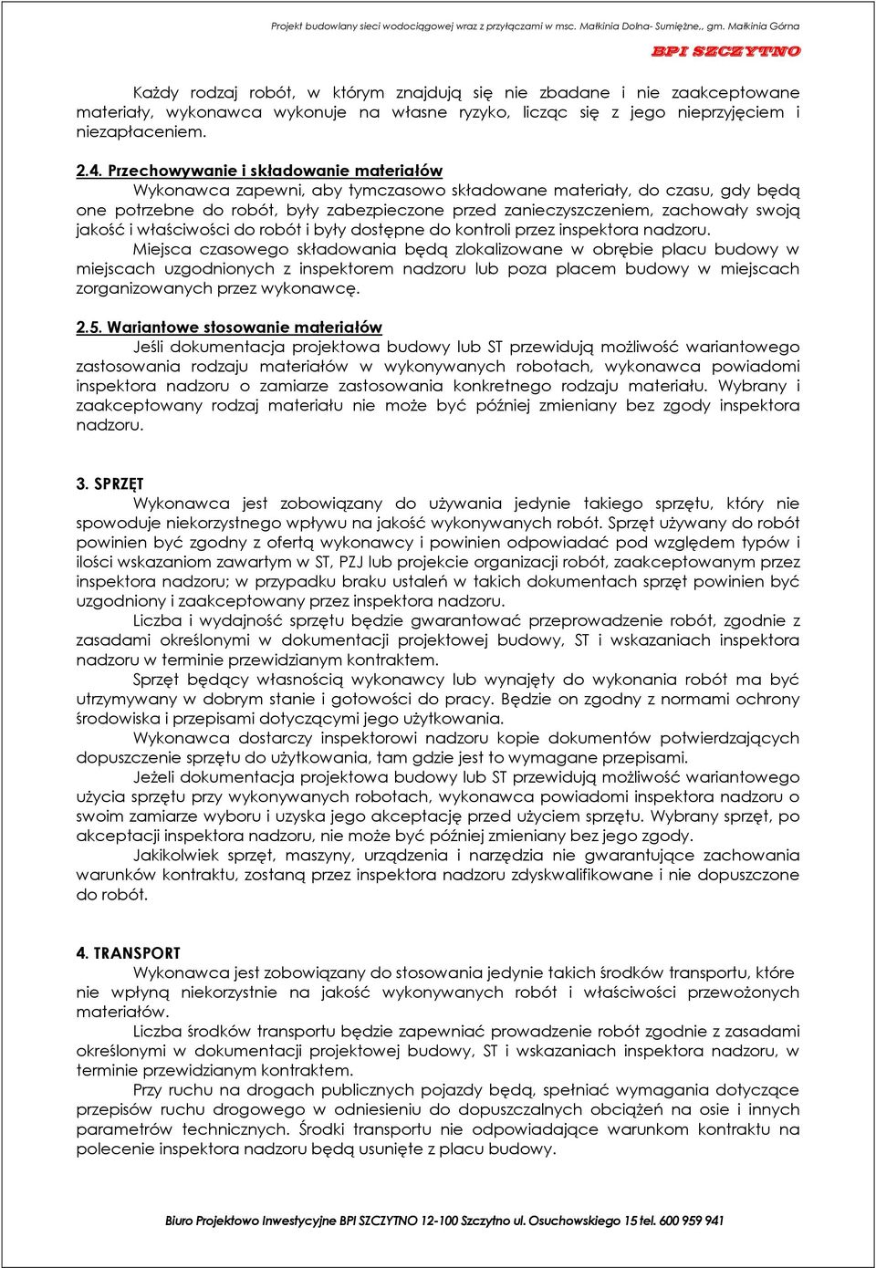 jakość i właściwości do robót i były dostępne do kontroli przez inspektora nadzoru.