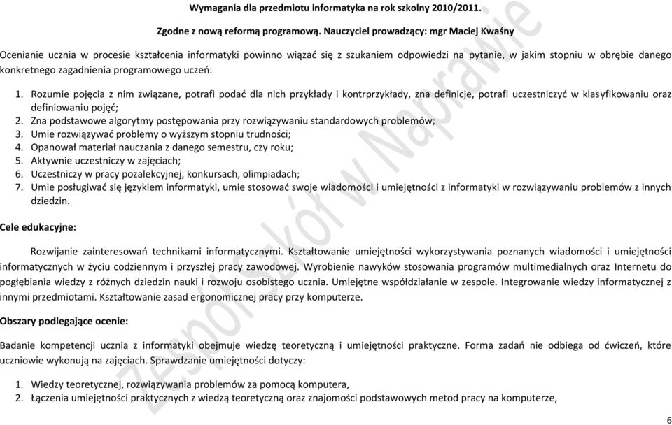 zagadnienia programowego uczeń: 1. Rozumie pojęcia z nim związane, potrafi podać dla nich przykłady i kontrprzykłady, zna definicje, potrafi uczestniczyć w klasyfikowaniu oraz definiowaniu pojęć; 2.