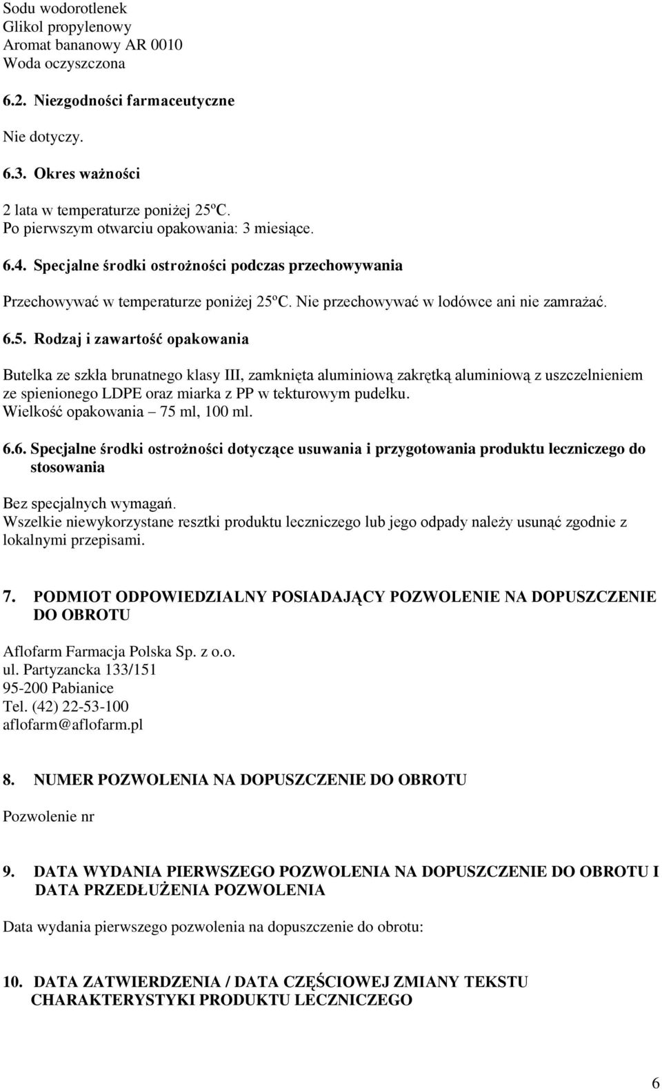 C. Nie przechowywać w lodówce ani nie zamrażać. 6.5.