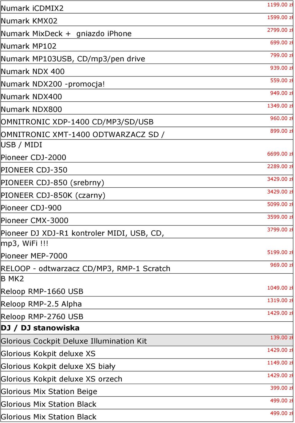 Pioneer CDJ-900 Pioneer CMX-3000 Pioneer DJ XDJ-R1 kontroler MIDI, USB, CD, mp3, WiFi!!! Pioneer MEP-7000 RELOOP - odtwarzacz CD/MP3, RMP-1 Scratch B MK2 Reloop RMP-1660 USB Reloop RMP-2.
