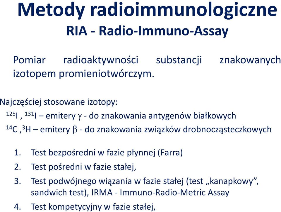 związków drobnocząsteczkowych 1. Test bezpośredni w fazie płynnej (Farra) 2. Test pośredni w fazie stałej, 3.